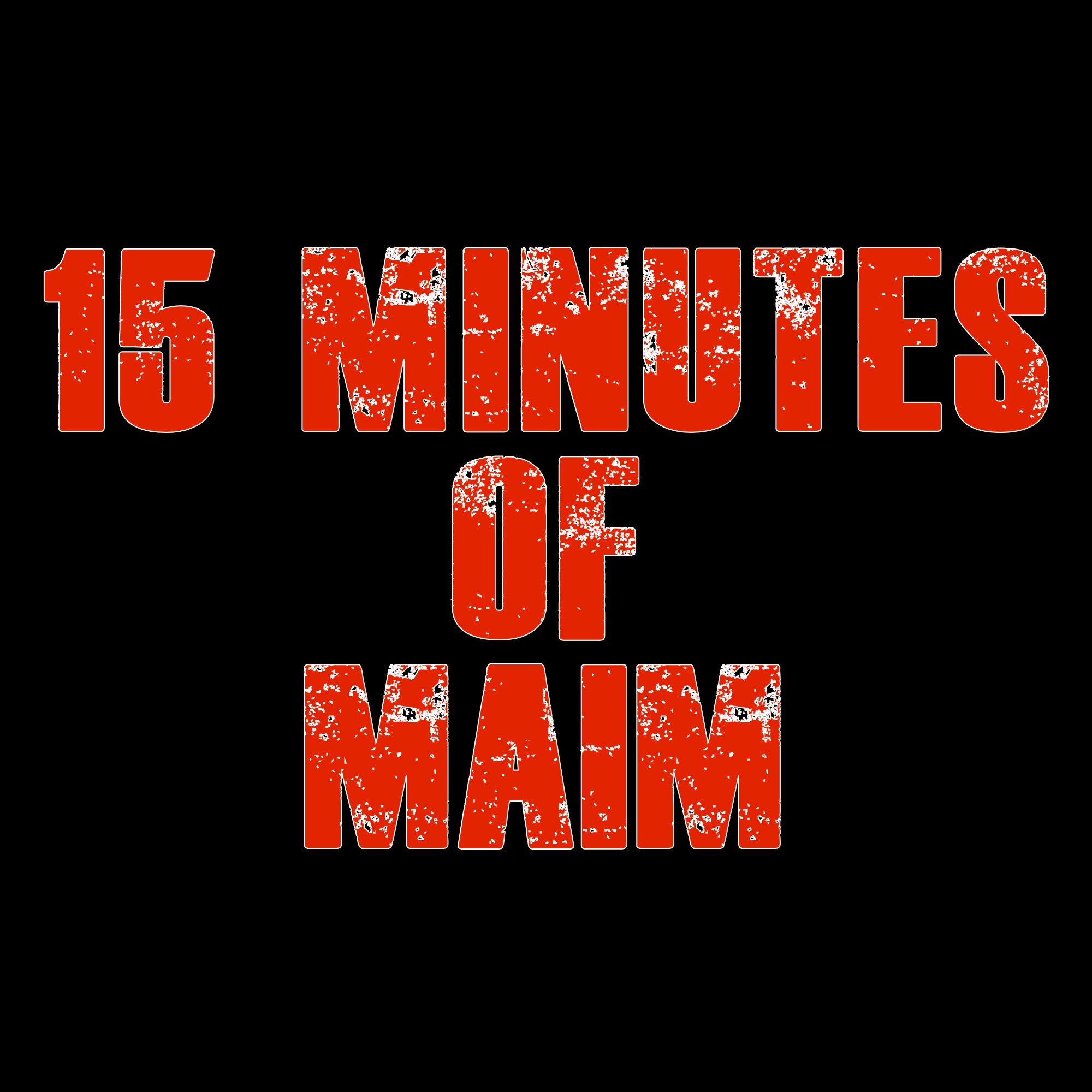 15 Minutes of Maim